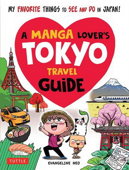 A Manga Lover&#39;s Tokyo Travel Guide - EVANGELINE NEO