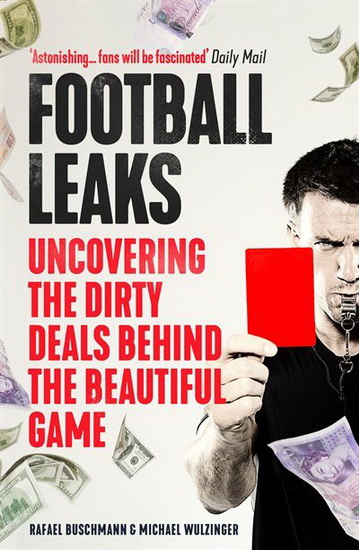 Football Leaks - RAFAEL BUSCHMANN - MICHAEL WULZINGER