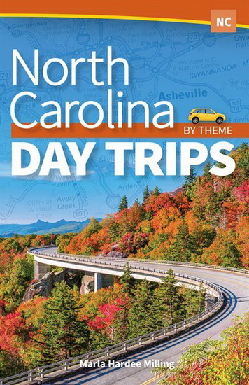 North Carolina Day Trips by Theme - MARLA MILLING