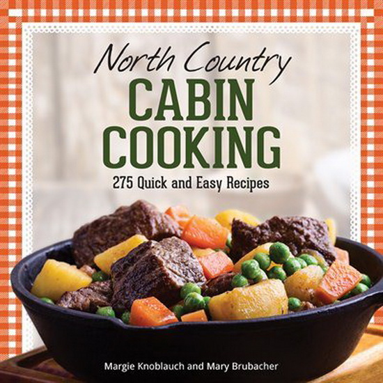 North Country Cabin Cooking - MARGIE KNOBLAUCH - MARY BRUBACHER
