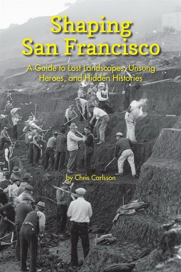 Shaping San Francisco - CHRIS CARLSSON