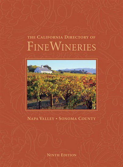 The California Directory of Fine Wineries: Napa Valley, Sonoma County - CHERYL CRABTREE & AL