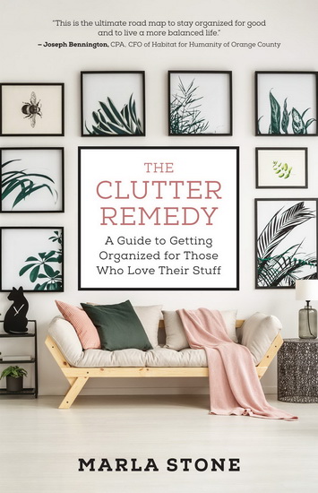 The Clutter Remedy - MARLA STONE