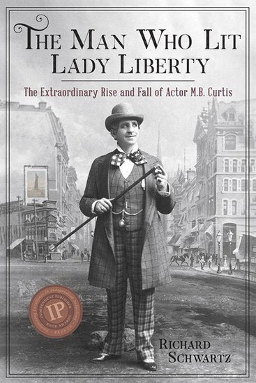 The Man Who Lit Lady Liberty - RICHARD SCHWARTZ