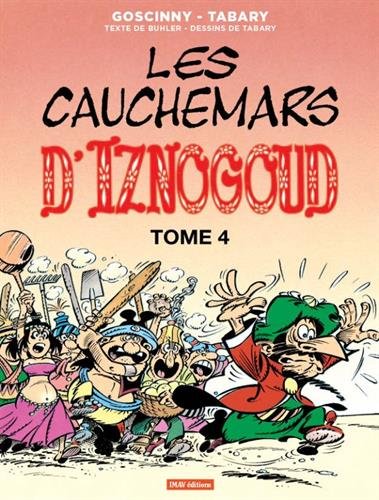 Les Cauchemars d&#39;Iznogoud T.04 #17 N. éd. - RENÉ GOSCINNY - JEAN TABARY