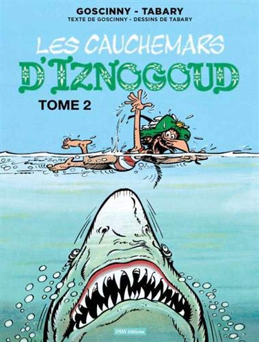 Les Cauchemars d'Iznogoud T.02 #22 N. éd. - RENÉ GOSCINNY - JEAN TABARY