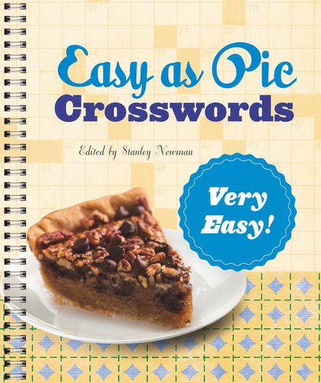 Easy as Pie Crosswords : Very Easy - STANLEY NEWMAN