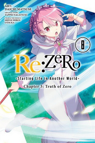 Re : ZERO - Starting Life in Another World - Chapter 3 : Truth of Zero Vol 8 ( manga ) - TAPPEI NAGATSUKI - SHINICHIROU OTSUKA
