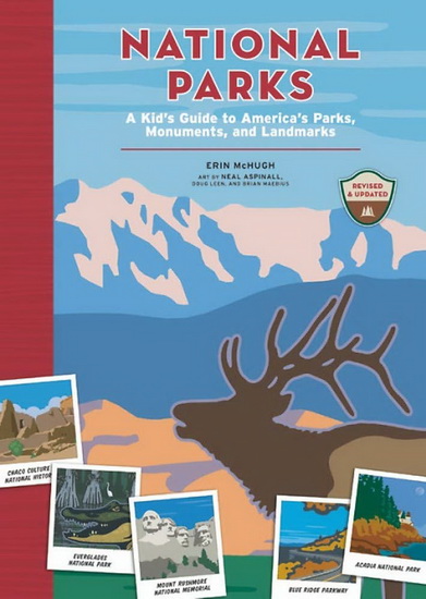 National Parks : A Kids Guide to Americas Parks Monuments and Landmarks Revised and Updated - ERIN MCHUGH - NEAL ASPINALL