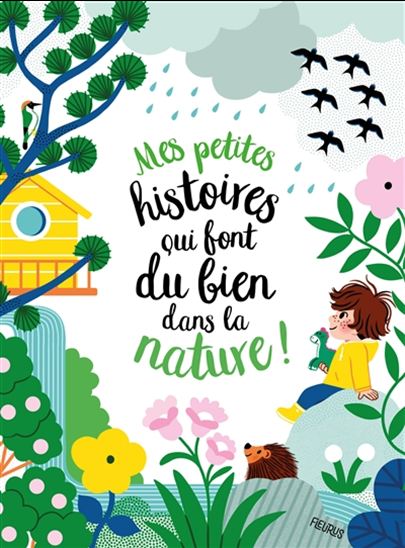 Mes petites histoires qui font du bien dans la nature ! - AUDREY BOUQUET - ELSA FOUQUIER