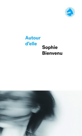 Autour d&#39;elle - SOPHIE BIENVENU