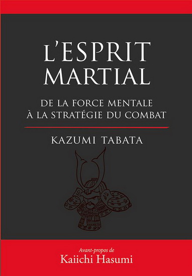 L&#39;Esprit martial N. éd. - KAZUMI TABATA