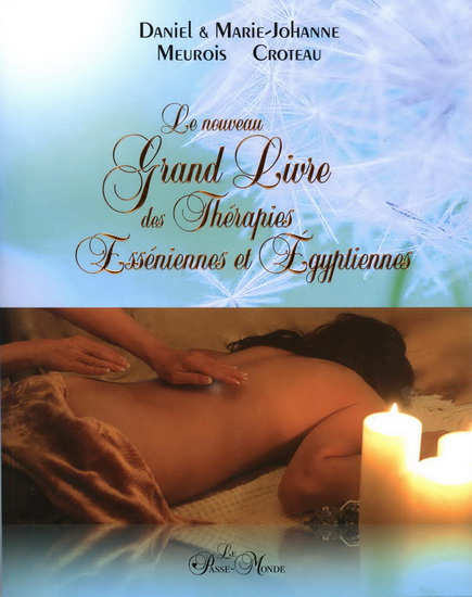 Le Nouveau grand livre des thérapies esséniennes et égyptiennes - DANIEL MEUROIS-GIVAUDAN - M J CROTEAU