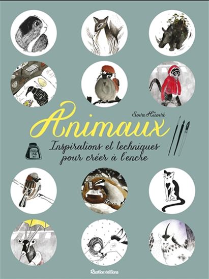 Animaux : inspirations et techniques pour créer à l&#39;encre - SOVA HUOVA