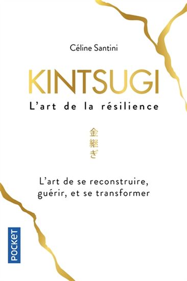 Kintsugi, l&#39;art de la résilience - CÉLINE SANTINI