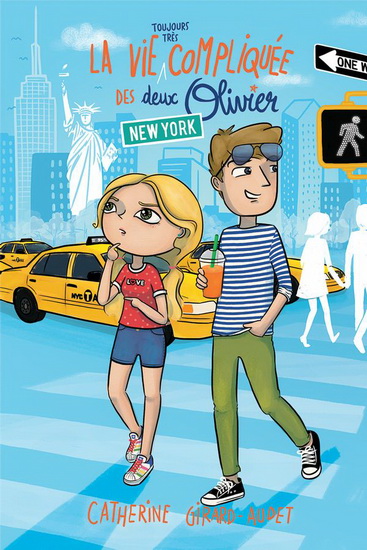 La Vie toujours très compliquée des deux Olivier : New York - CATHERINE GIRARD-AUDET