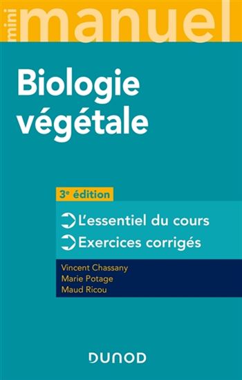 Mini-manuel de biologie végétale : l'essentiel du cours, exercices corrigés 3e éd. - VINCENT CHASSANY & AL