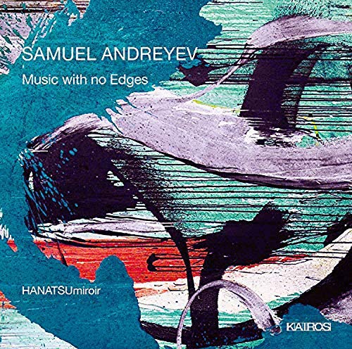 Andreyev: Music With No Edges - SAMUEL ANDREYEV