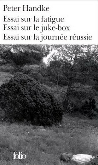 Essai sur la fatigue/Essai sur juke-box - PETER HANDKE