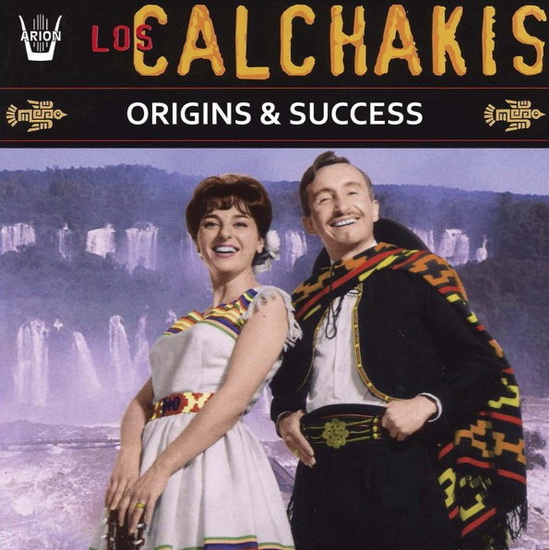 Origins & Success - LOS CALCHAKIS