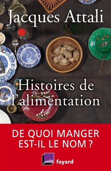 Histoires de l&#39;alimentation - JACQUES ATTALI