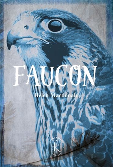 Faucon - HELEN MACDONALD