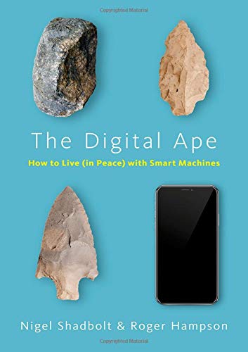 Digital Ape : How to Live (in Peace) with Smart Machines - NIGEL SHADBOLT - ROGER HAMPSON