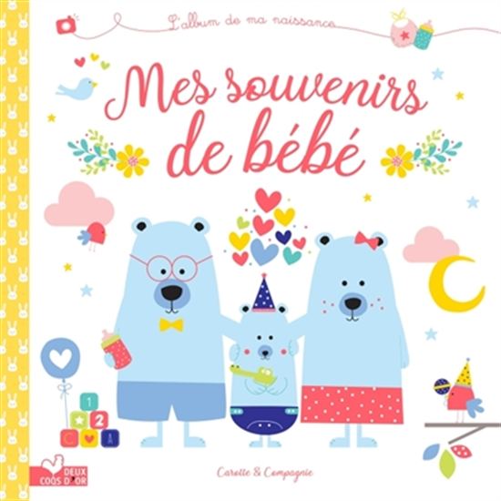 Collectif Mes Souvenirs De Bebe L 39 Album De Ma Naissance Maternite Famille Livres Renaud Bray Com Livres Cadeaux Jeux