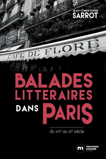 Balades littéraires dans Paris : du XVIIe siècle au XXe siècle - COLLECTIF