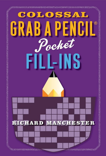 Colossal Grab a Pencil Pocket Fill-Ins - RICHARD MANCHESTER