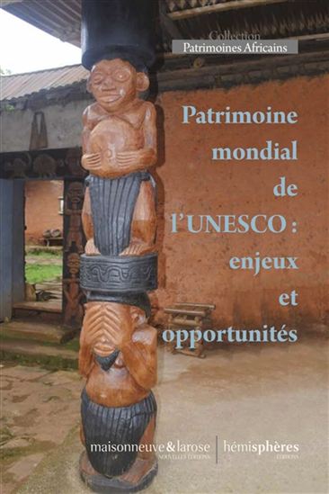 Patrimoine mondial de l&#39;Unesco : enjeux et opportunités - COLLECTIF