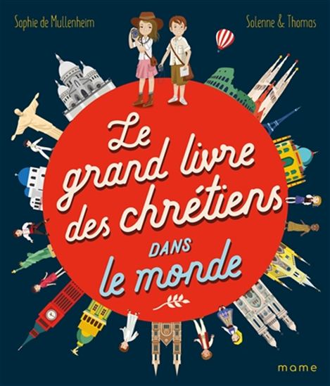 Le Grand livre des chrétiens dans le monde - SOPHIE DE MULLENHEIM