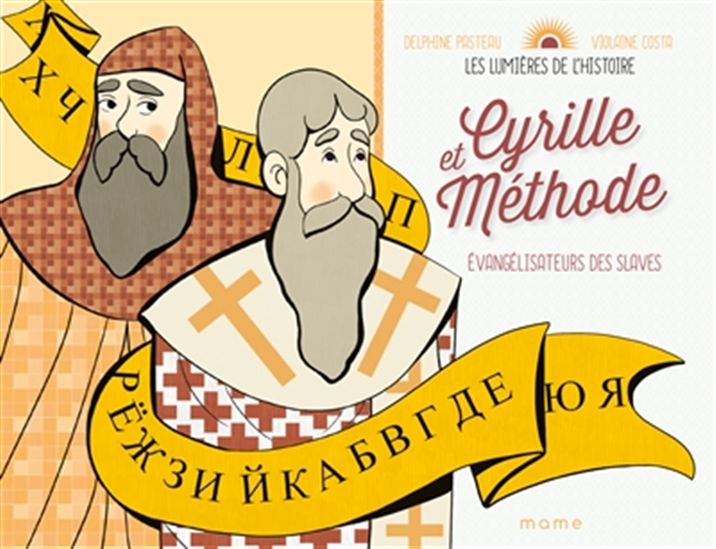 Cyrille et Méthode : évangélisateurs des Slaves - DELPHINE PASTEAU - VIOLAINE COSTA