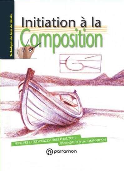 Initiation à la composition : principes et ressources utiles pour tout apprendre sur la composition - COLLECTIF