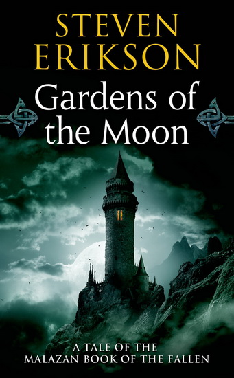 Gardens of the Moon - STEVEN ERIKSON