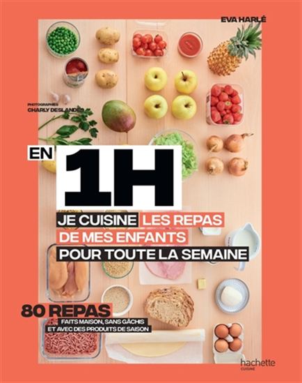En 1H, je cuisine les repas de mes enfants pour toute la semaine - EVA HARLÉ