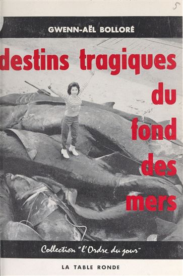 Destins tragiques du fond des mers - GWENN-AËL BOLLORÉ - RENÉ OLICHON