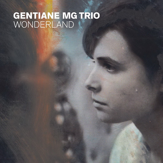 Wonderland - GENTIANE MG TRIO