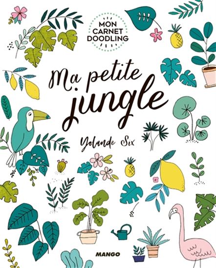 Ma petite jungle - YOLANDE SIX