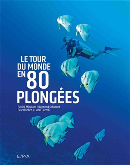 Le Tour du monde en 80 plongées N. éd. - COLLECTIF