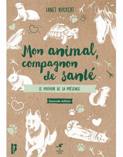 Mon animal, compagnon de santé : le pouvoir de sa présence 2e éd. - JANET RUCKERT