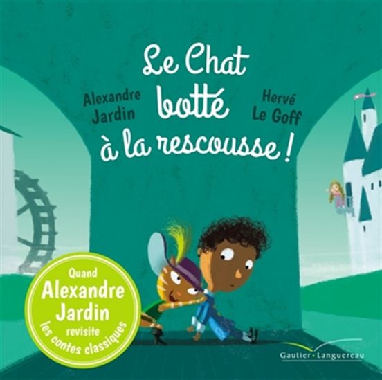 Le Chat botté à la rescousse ! - ALEXANDRE JARDIN - HERVÉ LE GOFF