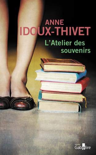 L&#39;Atelier des souvenirs - ANNE IDOUX-THIVET