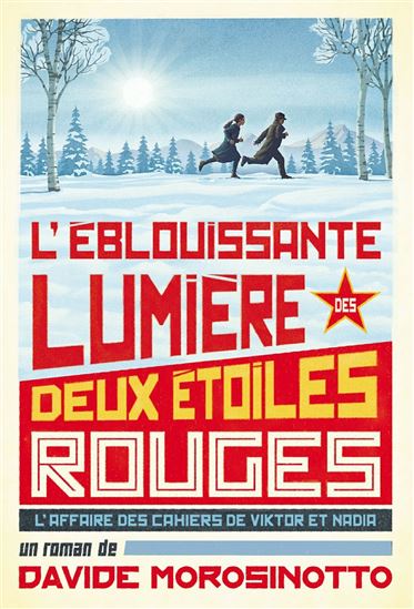 L'Éblouissante lumière des deux étoiles rouges : l'affaire des cahiers de Viktor et Nadia - DAVIDE MOROSINOTTO