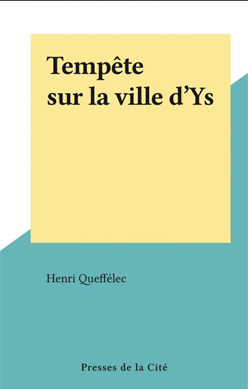 Tempête sur la ville d&#39;Ys - HENRI QUEFFÉLEC