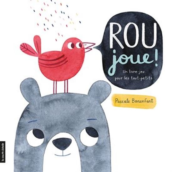 Rou joue ! : un livre-jeu pour les tout-petits - PASCALE BONENFANT