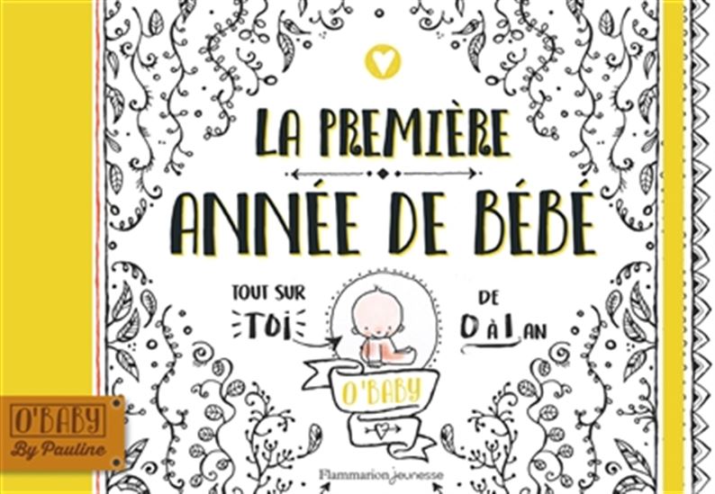 Pauline Oud La Premiere Annee De Bebe Maternite Famille Livres Renaud Bray Com Livres Cadeaux Jeux