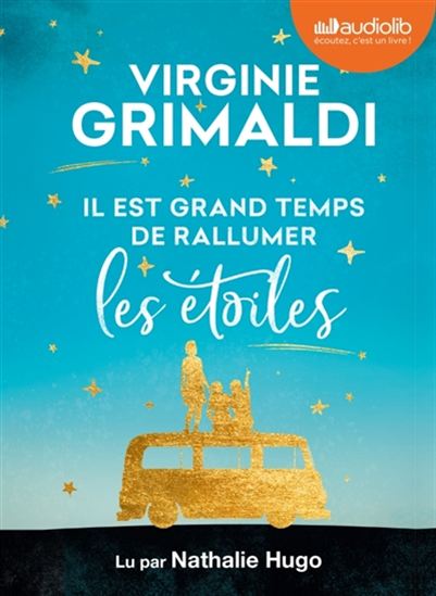 Il est grand temps de rallumer les étoiles ( CD MP3 : 7 h 16) - VIRGINIE GRIMALDI