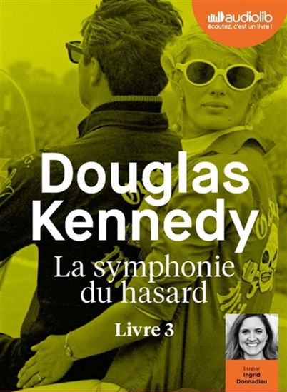 La Symphonie du hasard T.03 (CD MP3 : 10 h 31) - DOUGLAS KENNEDY