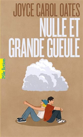 Nulle et grande gueule - JOYCE CAROL OATES